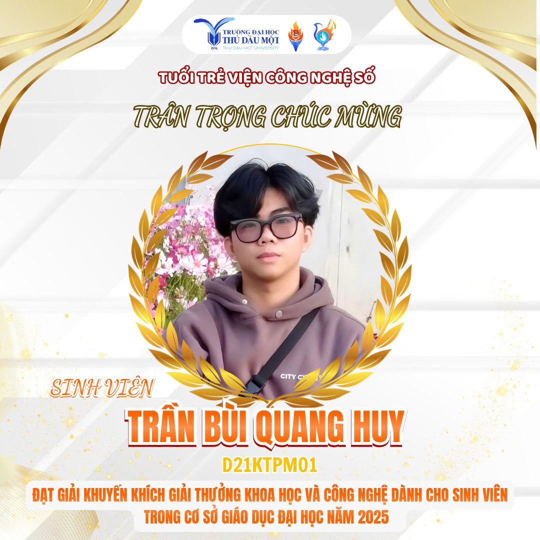 Dấu ấn trên hành trình nghiên cứu khoa học: sinh viên Trần Bùi Quang Huy đạt giải khuyến khích tại giải thưởng khoa học và công nghệ dành cho sinh viên trong cơ sở giáo dục và đào tạo đại học năm 2025